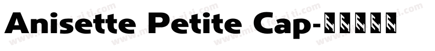 Anisette Petite Cap字体转换